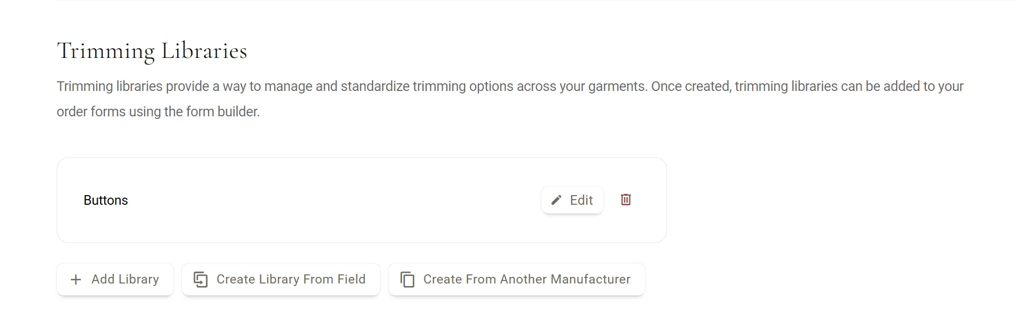 The Trimming Libraries section of a manufacturer's Order Forms tab. One library, Buttons, is listed with Edit and a red bin. Below are three buttons: Add Library, Create Library From Field and Create From Another Manufacturer.
