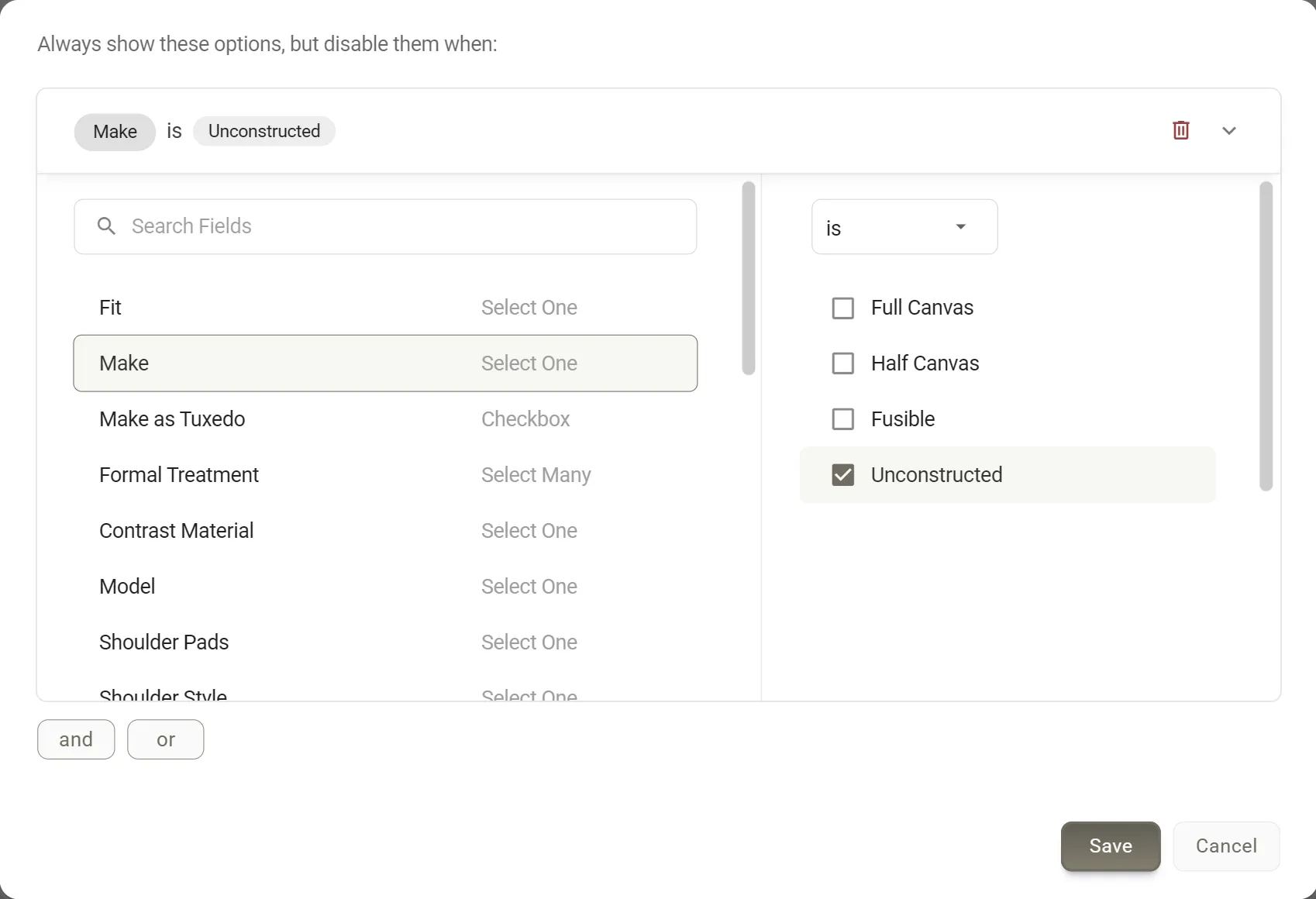 The item logic panel. The first line reads Always show these options, but disable them when. The condition reads Make is Unconstructed. On the left, Make is picked in the list of fields; on the right, is is chosen and Unconstructed is ticked, with Full Canvas, Half Canvas and Fusible unticked. Save and Cancel are at the bottom.