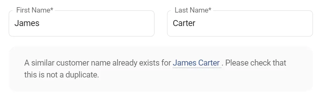 The name fields with First Name James and Last Name Carter, and a grey box underneath reading A similar customer name already exists for James Carter. Please check that this is not a duplicate. The name James Carter is a link.