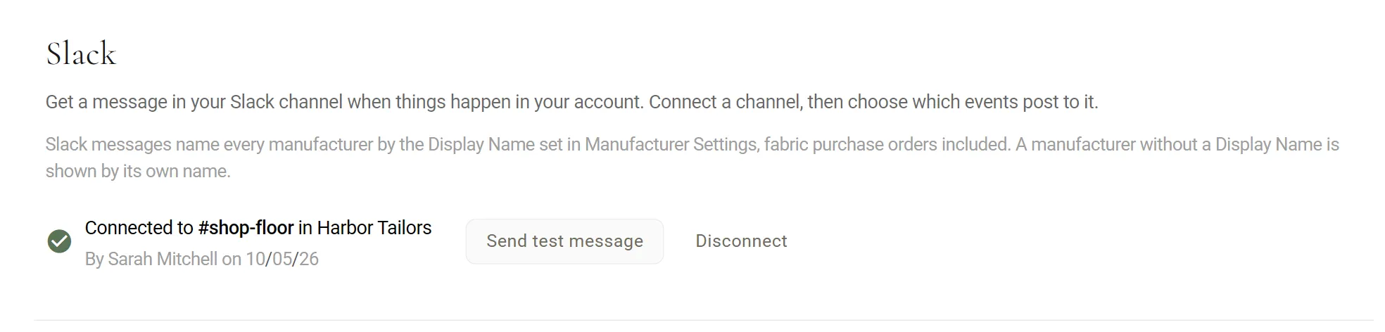 The Slack page after connecting: a green check, Connected to #shop-floor in Harbor Tailors, By Sarah Mitchell on 10/05/26, and the buttons Send test message and Disconnect.