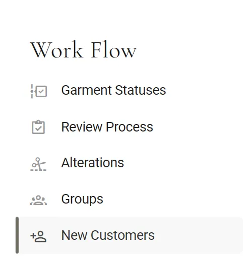 The Work Flow section of the Settings menu: Garment Statuses, Review Process, Alterations, Groups and New Customers, with New Customers picked.